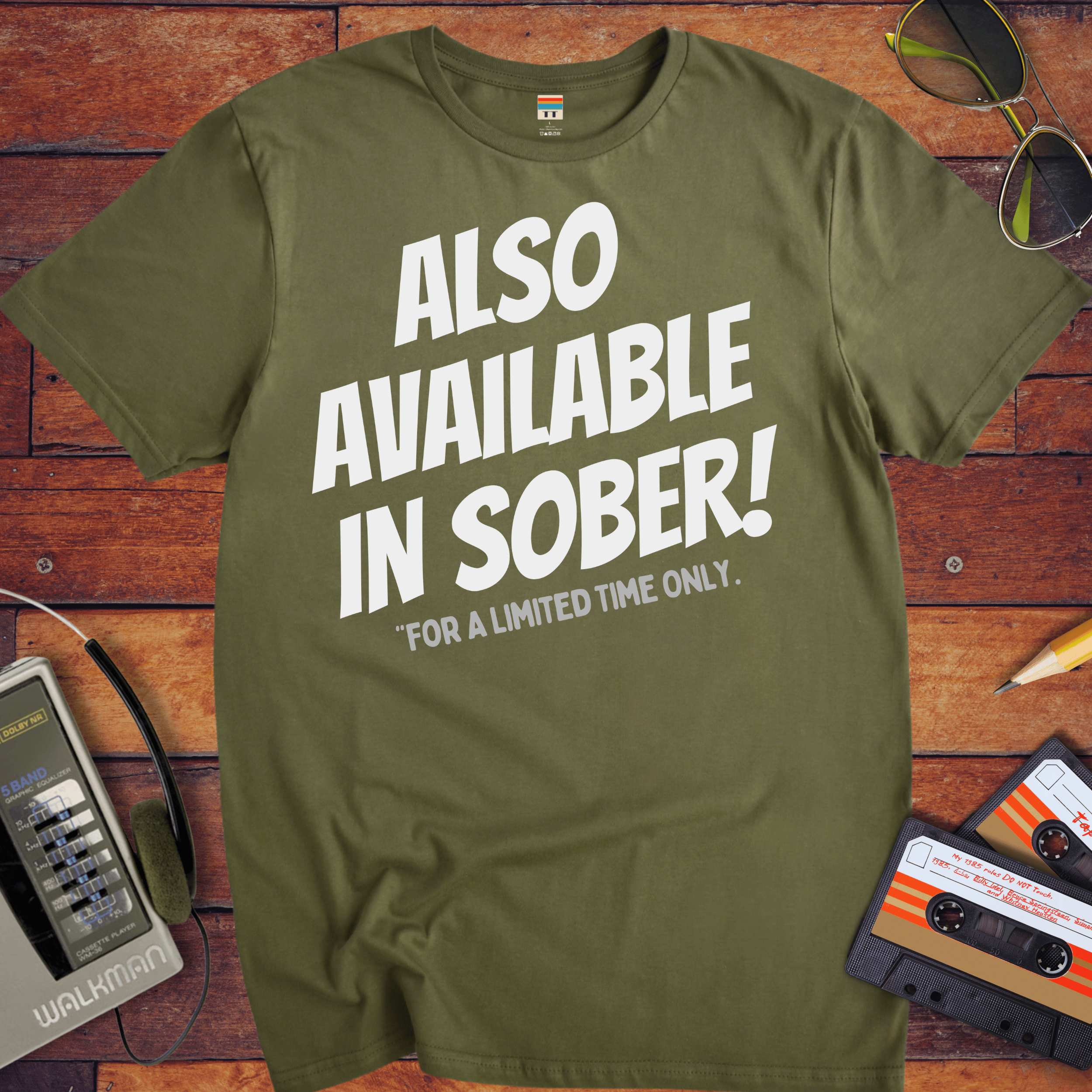 'ALSO AVAILABLE IN SOBER!' Funny T-Shirt
