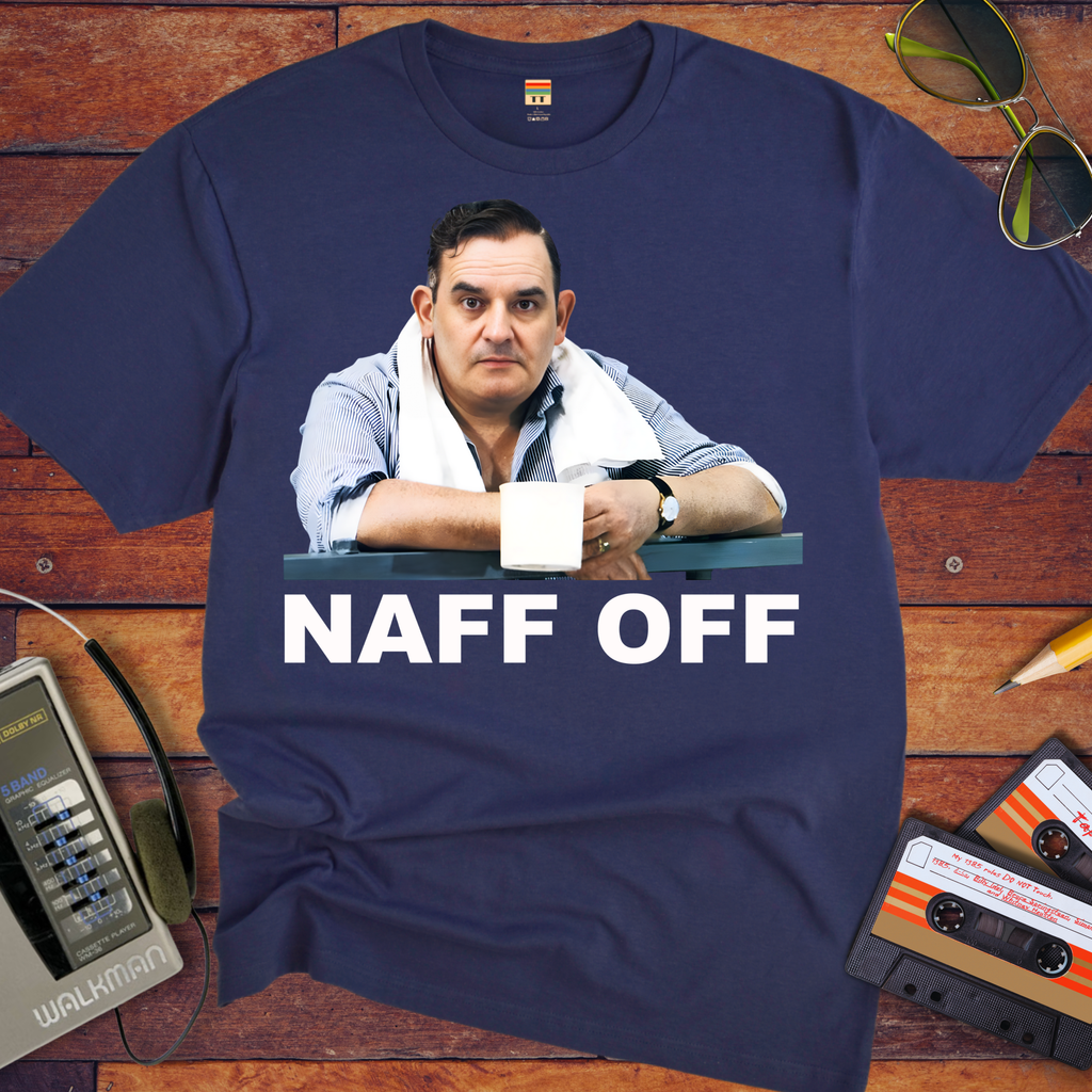 Copy of 'Naff Off' T-Shirt