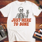 'Just Here To Bone' Funny T-Shirt