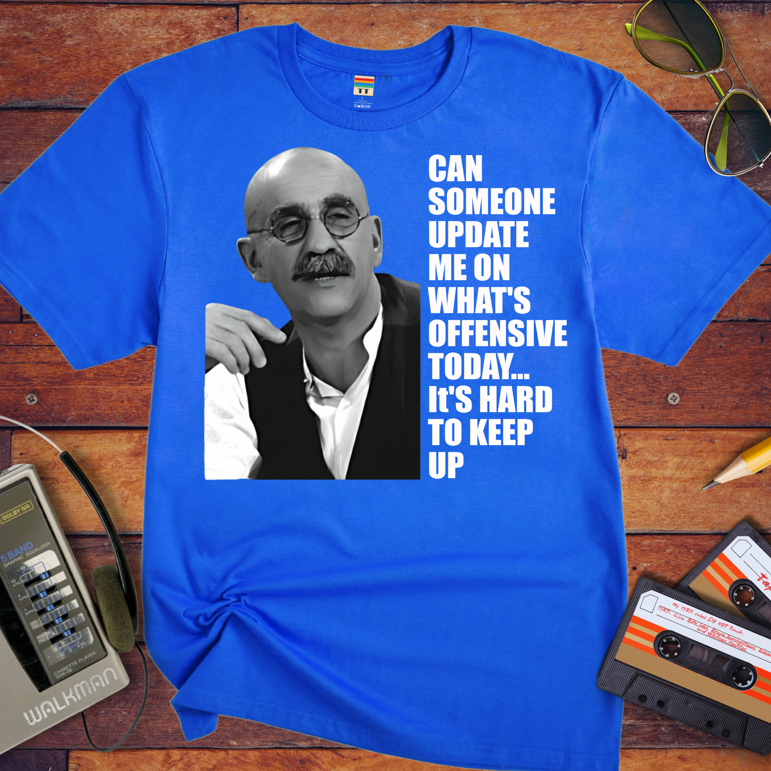 'CAN SOMEONE UPDATE ME ON WHAT'S OFFENSIVE' Funny T-Shirt