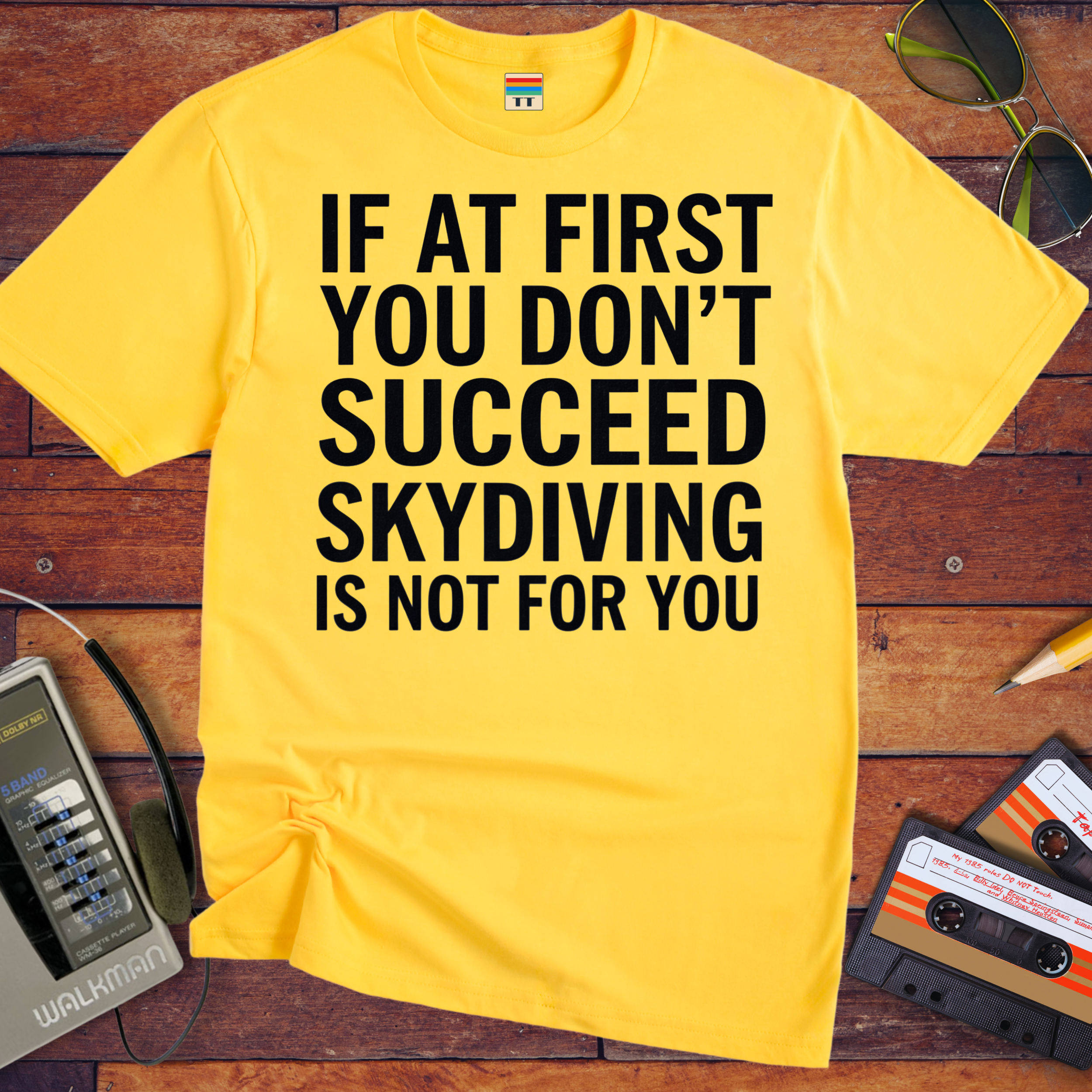 'IF AT FIRST YOU DON'T SUCCEED' Funny T-Shirt