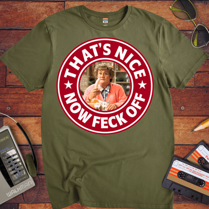 'That's Nice Now Feck Off' Funny T-Shirt