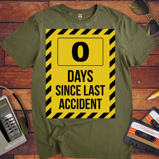 '0 Days Since Last Accident' Funny T-Shirt