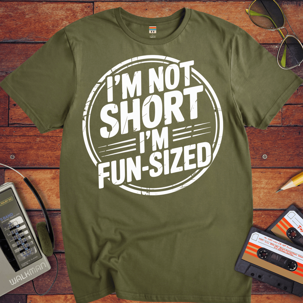 'I'M NOT SHORT I'M FUN-SIZED' Funny T-Shirt