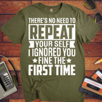 'There's No Need to Repeat Yourself' Funny T-Shirt
