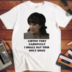 'Listen Very Carefully' Funny T-Shirt