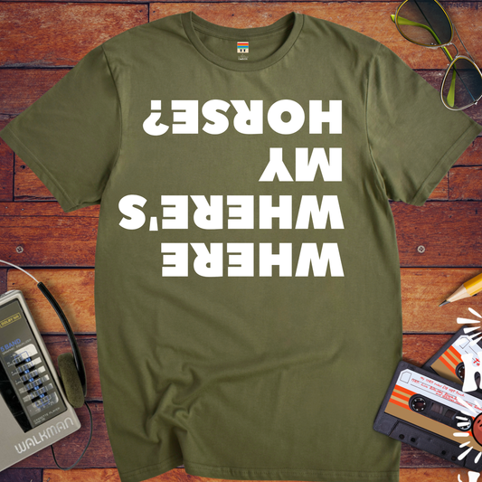 'WHERE'S WHERE'S MY HORSE?' T-Shirt