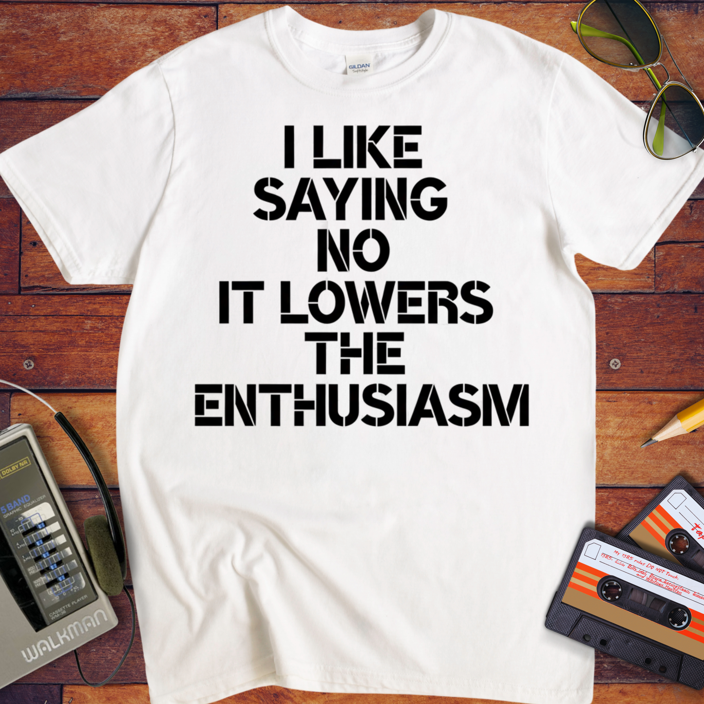 'I LIKE SAYING NO IT LOWERS THE ENTHUSIASM' T-Shirt