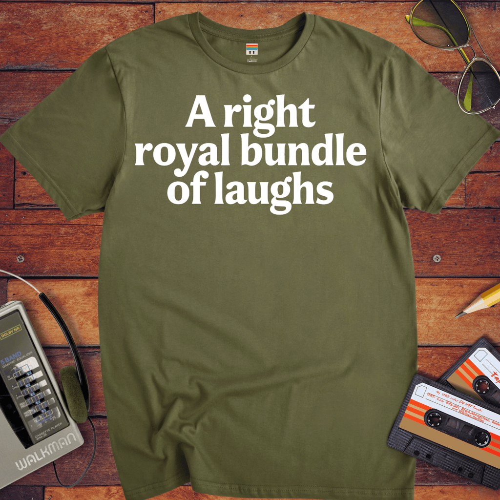 'A right royal bundle of laughs' Funny T-Shirt
