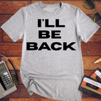 'I'll Be Back' The Terminator T-Shirt
