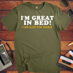 'I'm Great in Bed'  Funny T-Shirt