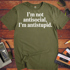 'I'm not antisocial' Funny T-Shirt