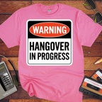 'WARNING HANGOVER IN PROGRESS' Funny T-Shirt
