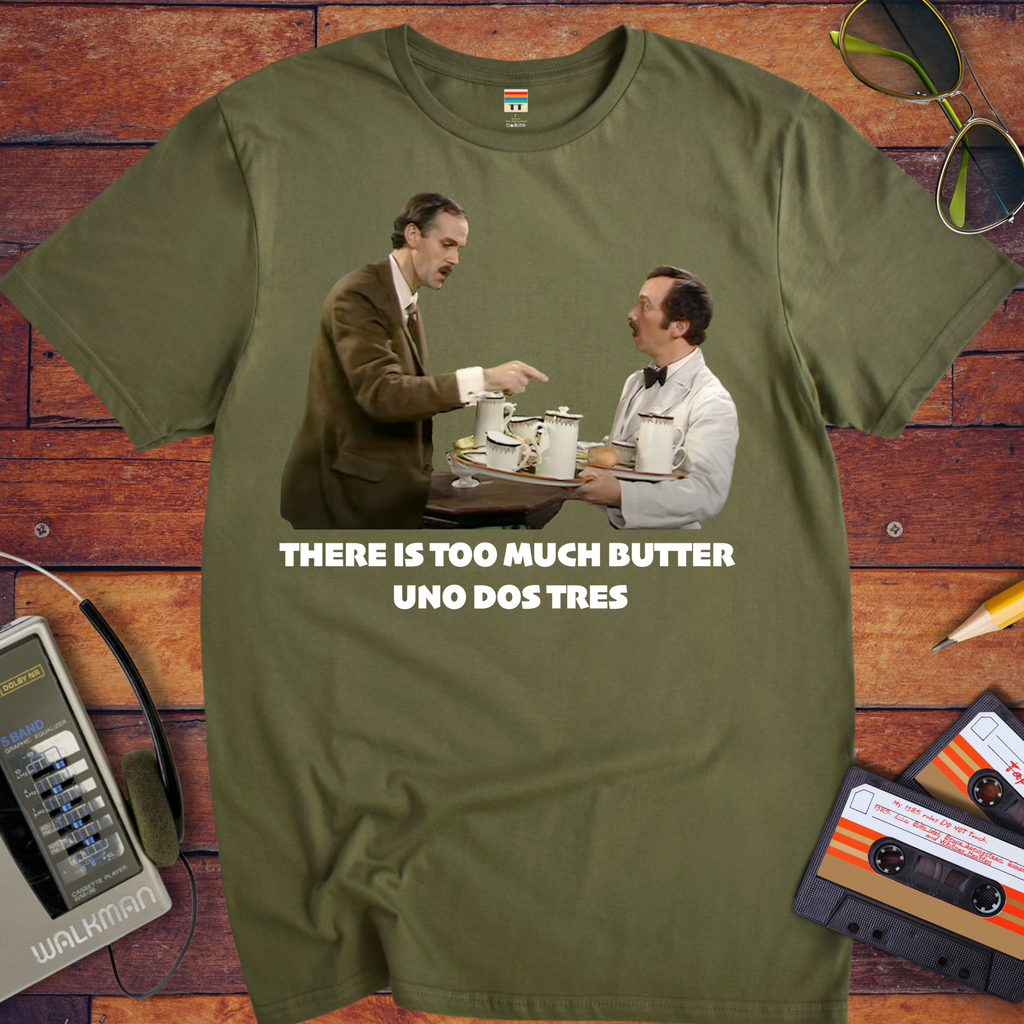 'There Is Too Much Butter' Fawlty Towers T-Shirt