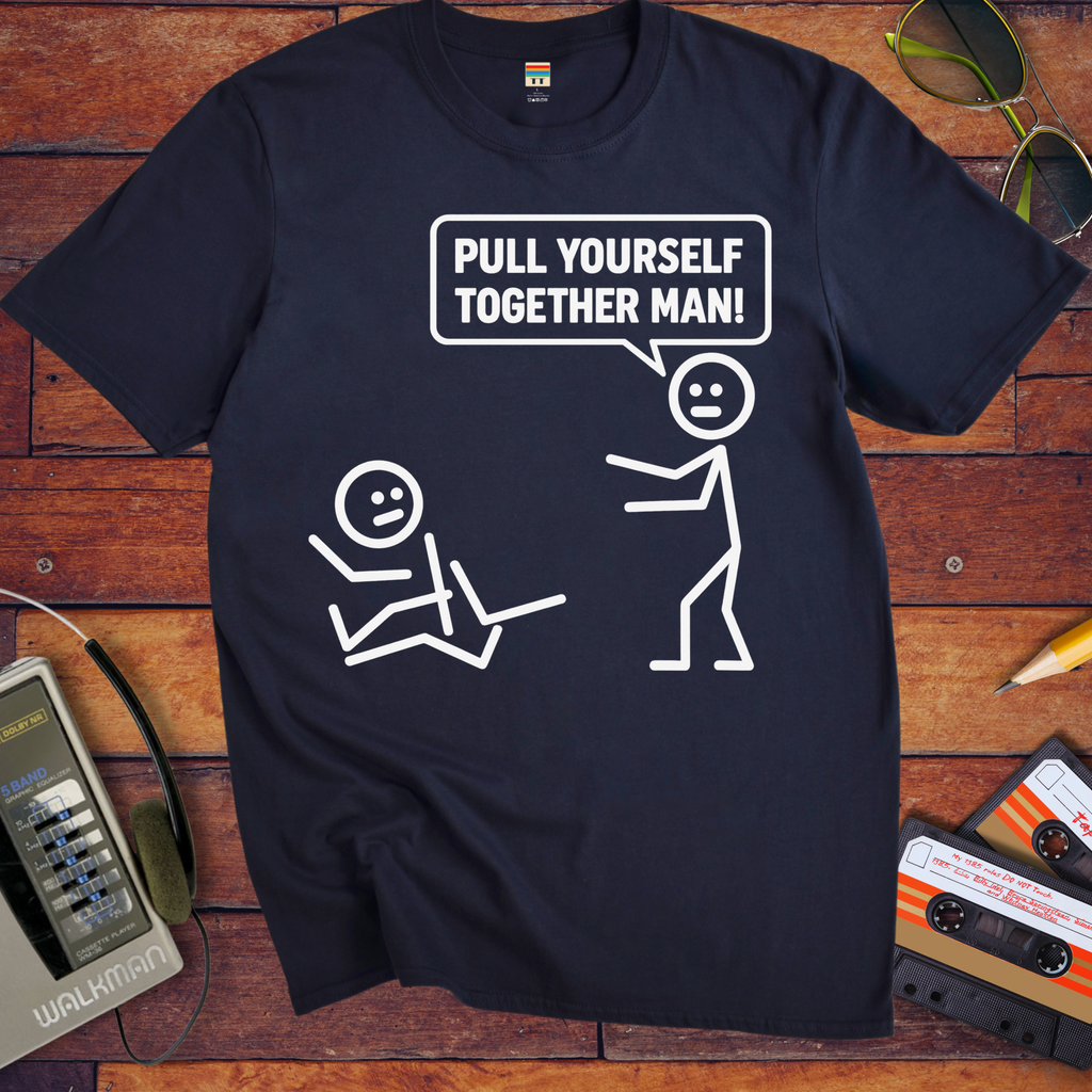 'Pull yourself together' Funny T-Shirt