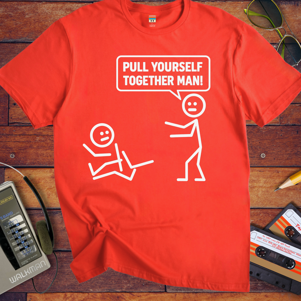 'Pull yourself together' Funny T-Shirt