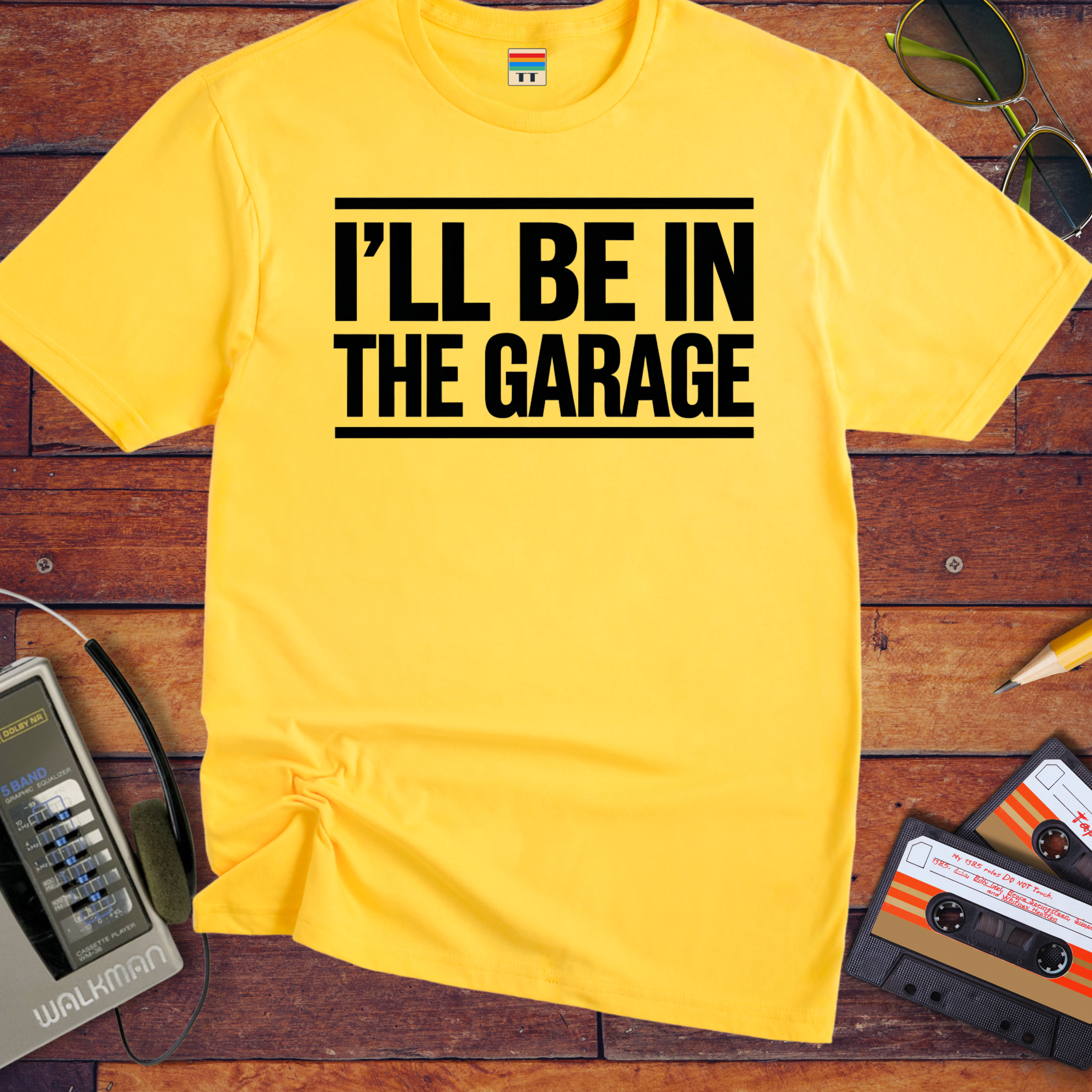'I'll be in the garage' Funny T-Shirt