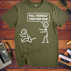 'Pull yourself together' Funny T-Shirt