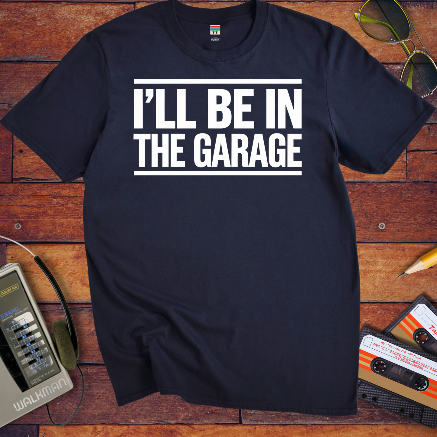 'I'll be in the garage' Funny T-Shirt