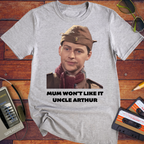'Mum won't like it, Uncle Arthur'  Funny T-Shirt