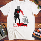 'Just a flesh wound'T-Shirt