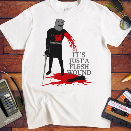 'Just a flesh wound'T-Shirt