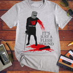 'It's just a flesh wound' Funny T-Shirt