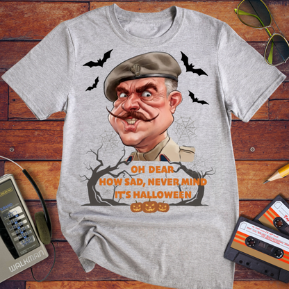 'OH DEAR HOW SAD, NEVER MIND IT'S HALLOWEEN' Funny T-Shirt