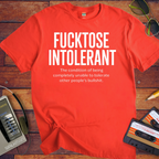 'Fucktose Intolerant' Funny T-Shirt