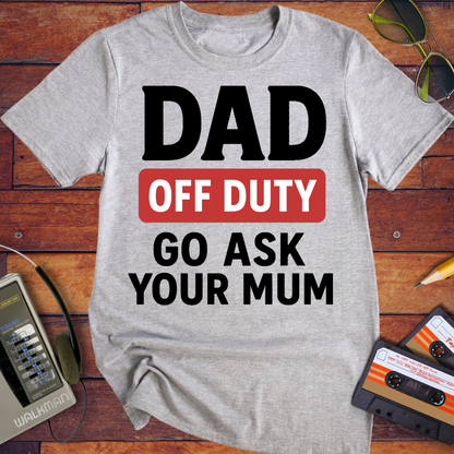 'Dad Off Duty' Funny T-Shirt