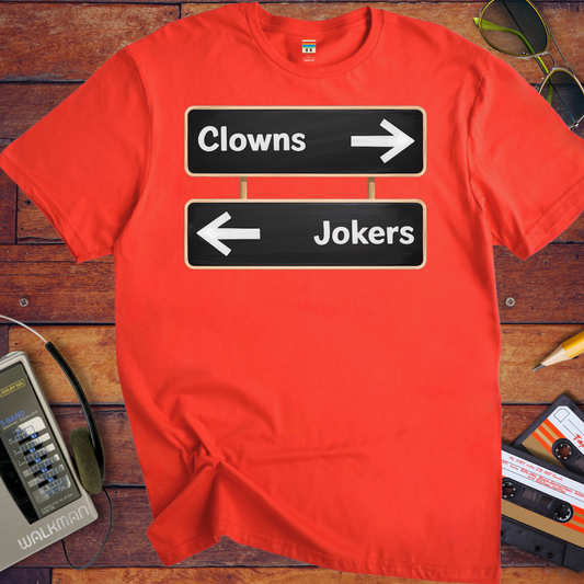 'Clowns, Jokers' Funny T-Shirt