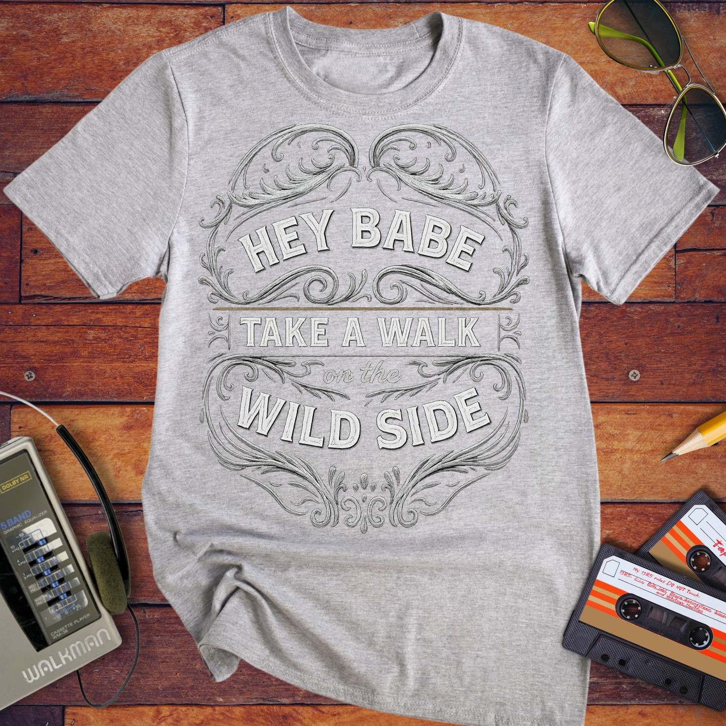 'HEY BABE, TAKE A WALK ON THE WILD SIDE' T-Shirt