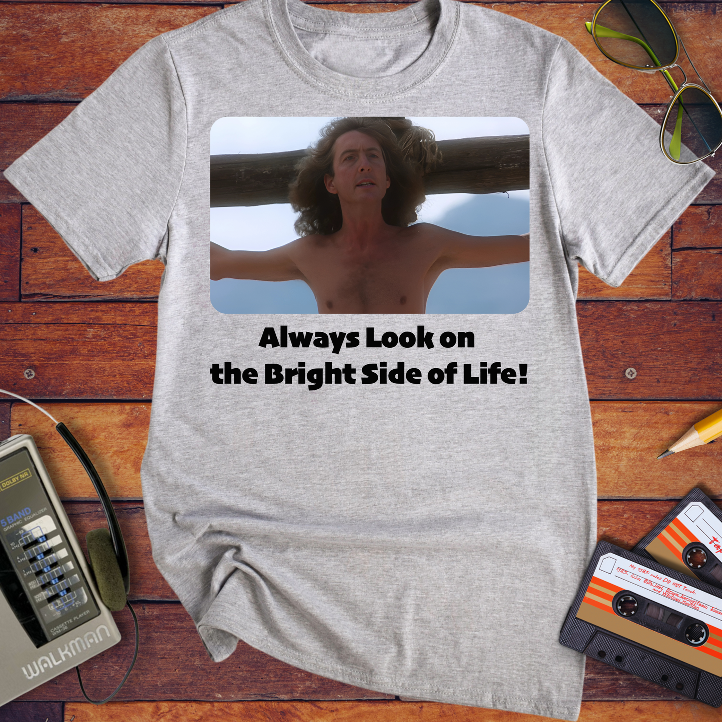 'Always Look on the Bright Side of Life!' Funny T-Shirt