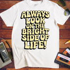 'Always Look on the Bright Side of Life! V2' Funny T-Shirt