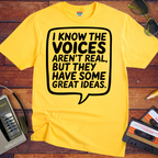 'I Know the Voices Aren't Real' Funny T-Shirt