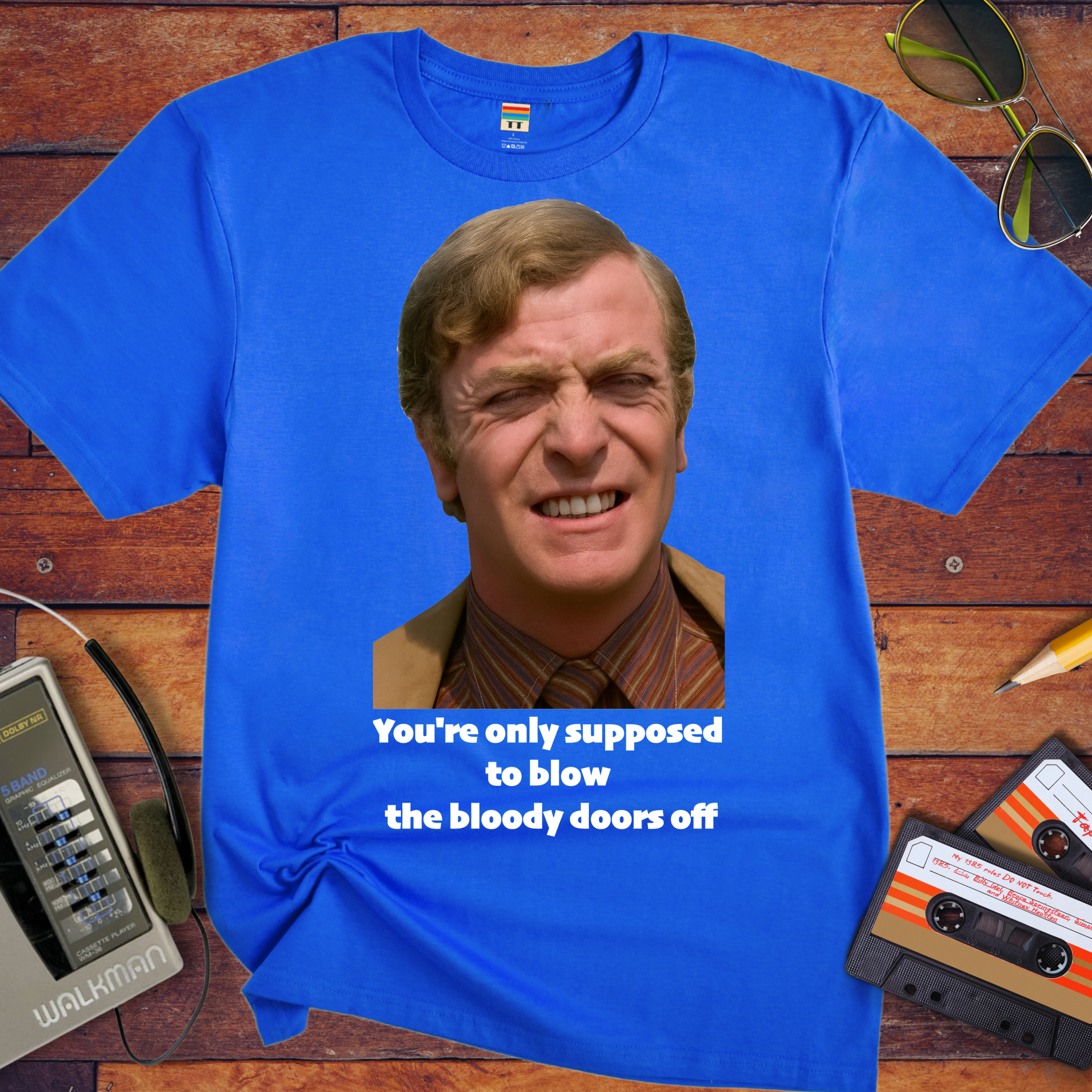 'You're only supposed to blow the bloody doors off' T-Shirt