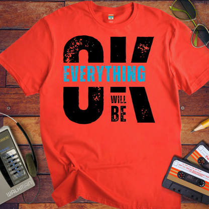 'Everything is OK' T-Shirt
