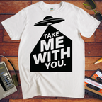 'Take Me To Your Leader'  Funny T-Shirt
