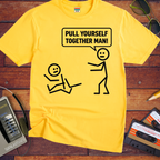 'Pull yourself together' Funny T-Shirt