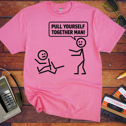'Pull yourself together' T-Shirt