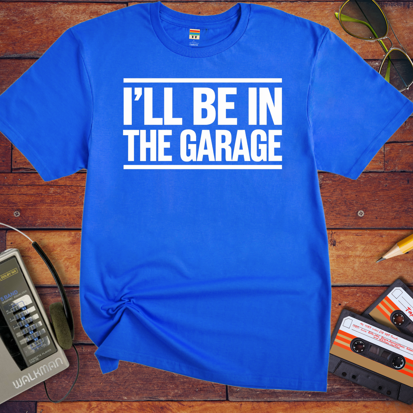 'I'll be in the garage' Funny T-Shirt