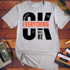 'Everything is OK' T-Shirt