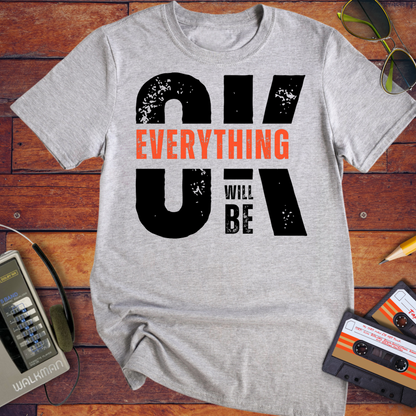 'Everything is OK' T-Shirt