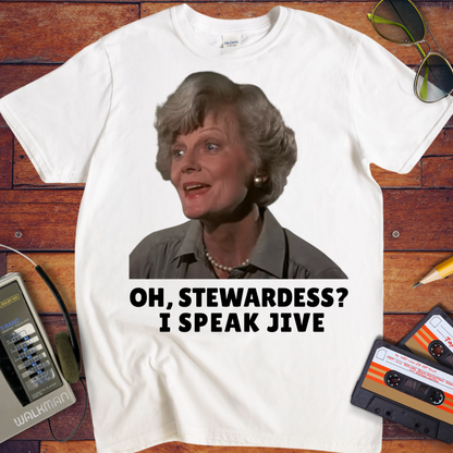 'OH, STEWARDESS? I SPEAK JIVE' T-Shirt