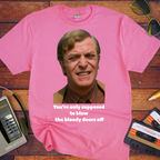'You're only supposed to blow the bloody doors off' T-Shirt