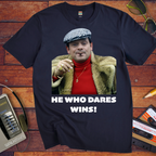 'HE WHO DARES WINS!'  Funny T-Shirt