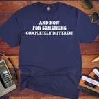 'And Now for Something Completely Different' Monty Python T-Shirt