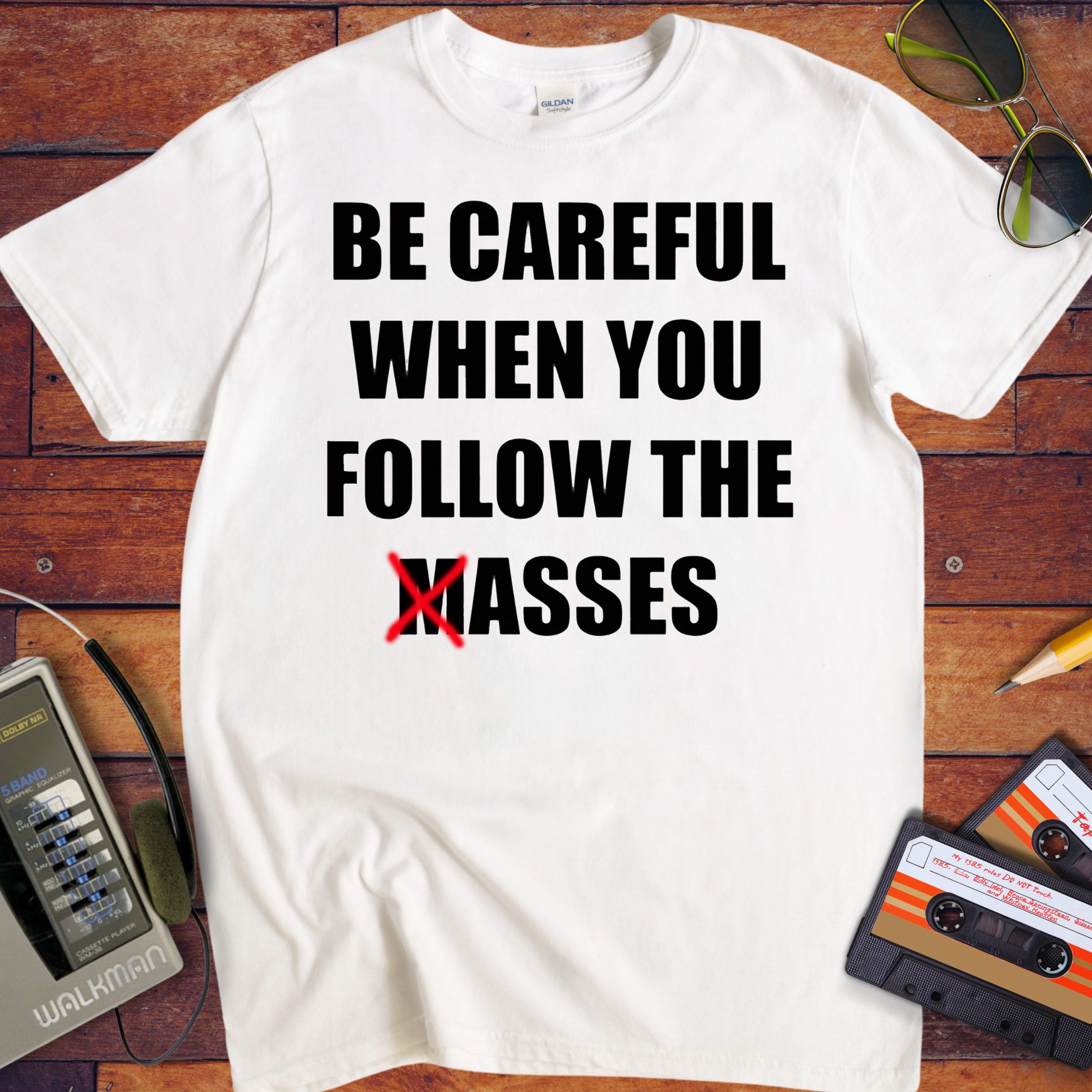 'Be Careful When You Follow The Masses' Funny T-Shirt