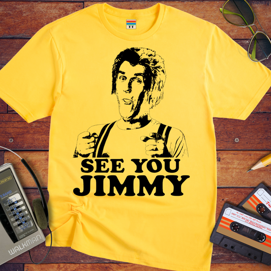 'See You Jimmy' T-Shirt