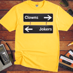 'Clowns, Jokers' Funny T-Shirt